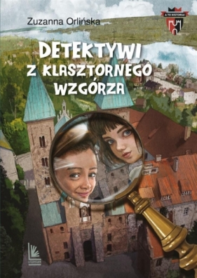 Detektywi z klasztornego wzgórza - Orlińska Zuzanna