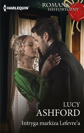 Romans Historyczny 15 Intryga markiza Lefevre'a - Lucy Ashford
