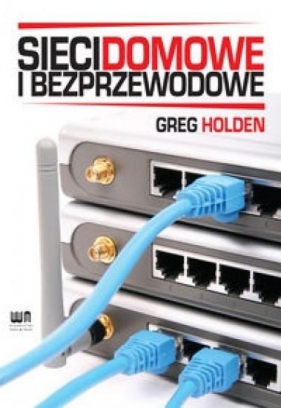 Sieci domowe i bezprzewodowe - Holden Greg