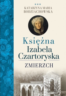 Zmierzch Księżna Izabela Czartoryska - Katarzyna Maria Bodziachowska