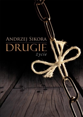 Drugie życie - Sikora Andrzej
