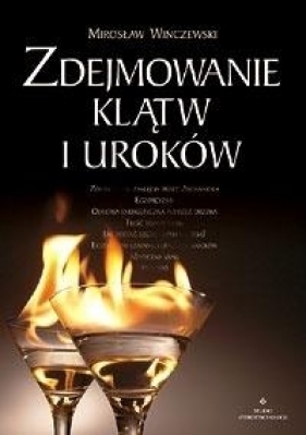 Zdejmowanie klątw i uroków - Mirosław Winczewski