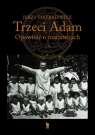 Trzeci Adam. Opowieść o mariawitach Jerzy Pietrkiewicz