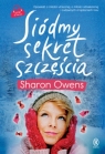 Siódmy sekret szczęścia Opowieść o miłości utraconej, o miłości Owens Sharon