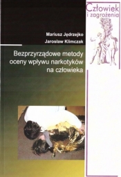 Bezprzyrządowe metody oceny wpływu narkotyków... - Mariusz Jędrzejko, Jarosław Klimczak