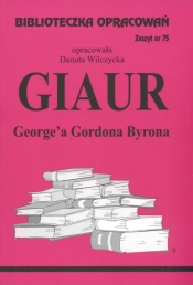 Biblioteczka Opracowań Giaur George'a Gordona Byrona - Wilczycka Danuta