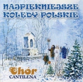 Najpiękniejsze kolędy polskie CD - Chór Cantilena