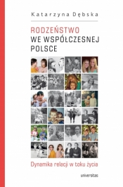 Rodzeństwo we współczesnej Polsce. Dynamika relacji w toku życia