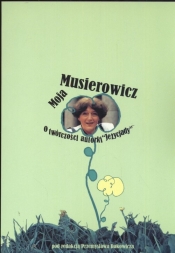 Moja Musierowcz O twórczości autorki Jeżycjady