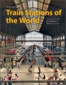 Train Stations of the World Martin Weltner