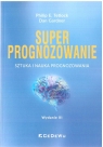 Super prognozowanie w.3 Philip E. Tetlock, Dan Gardner