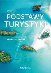 Podstawy turystyki (wyd. IV) - Janusz Czerwiński