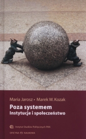 Poza systemem - Kozak Marek W., Jarosz Maria