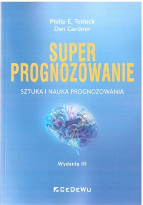 Super prognozowanie w.3 - Philip E. Tetlock, Dan Gardner
