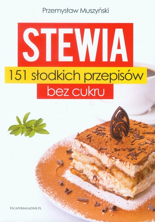 Stewia 151 słodkich przepisów bez cukru