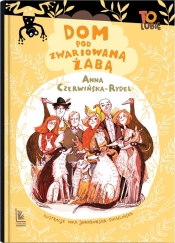 Dom pod Zwariowaną Żabą - Anna Czerwińska-Rydel
