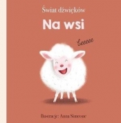 Świat dźwięków. Na wsi - praca zbiorowa