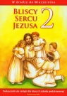 Bliscy sercu Jezusa 2 Podręcznik W drodze do Wieczernika szkoła