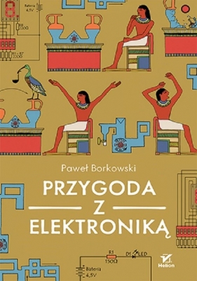 Przygoda z elektroniką - Borkowski Paweł