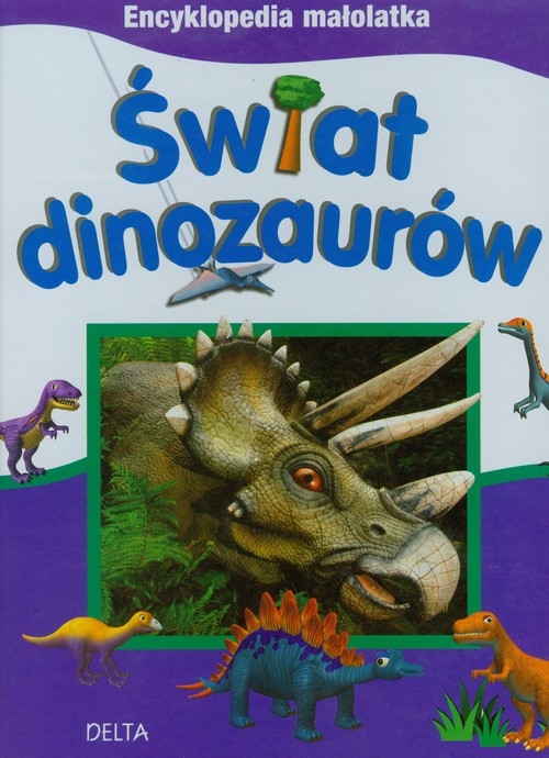 Encyklopedia małolatka Świat dinozaurów