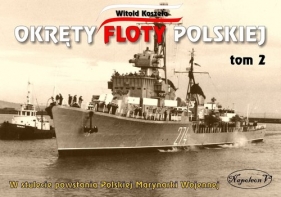 Okręty floty polskiej Tom 2 - Koszela Witold