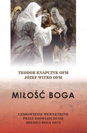 Miłość Boga - Józef Witko, Teodor Knapczyk
