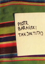 Tak jak tutaj - Piotr Barański