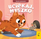 Wesołe rymowanki. Uciekaj, myszko - Opracowanie zbiorowe