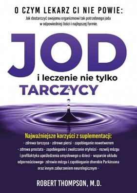 Jod i leczenie nie tylko tarczycy - Robert Thompson