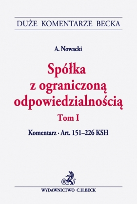 Spółka z ograniczoną odpowiedzialnością Tom I - Nowacki Artur