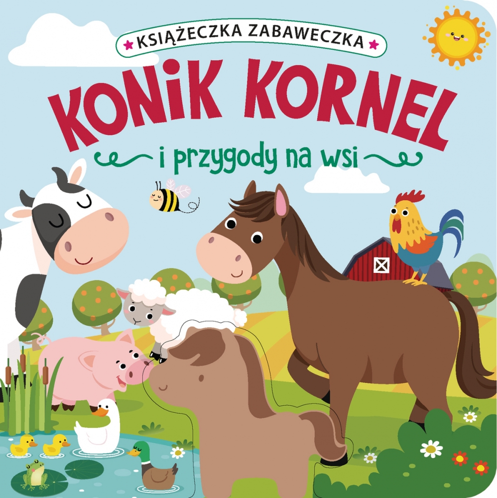 Książeczka zabaweczka. Konik Kornel i przygody na wsi