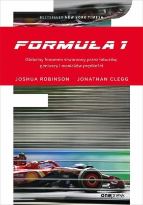 Formuła 1. Globalny fenomen stworzony.. - Joshua Robinson, Jonathan Clegg
