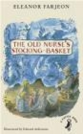 The Old Nurse's Stocking-Basket Eleanor Farjeon