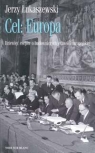 Cel : Europa Dziewięć esejów o budowniczych jedności europejskiej Łukaszewski Jerzy