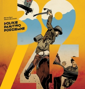 39/45 Polskie Państwo Podziemne - Maciej Frycz, Tomasz Bereźnicki
