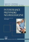 Interesujące przypadki neurologiczne Toy Eugene C., Simpson Ericka, Pleitez Milvia, Rosenfield David, Tintner Ron