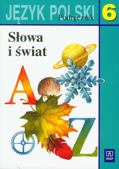 Słowa i świat. Język polski. Podręcznik dla klasy 6 szkoły podstawowej.