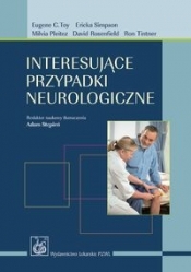 Interesujące przypadki neurologiczne - Simpson Ericka, Pleitez Milvia, Rosenfield David, Tintner Ron, Toy Eugene C.