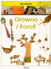 Drewno i korek. Do dzieła