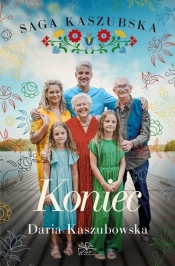 Saga kaszubska. Tom 8. Koniec - Daria Kaszubowska