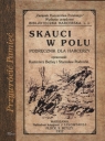 Skauci w polu Podręcznik dla harcerzy Stanisław Rudnicki, Kazimierz Betley