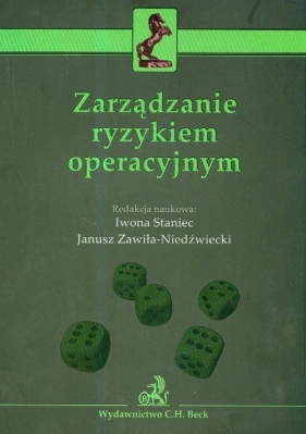 Zarządzanie ryzykiem operacyjnym - Staniec Iwona, Zawiła-Niedźwiecki Janusz