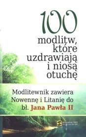 100 modlitw, KTÓRE UZDRAWIAJĄ I NIOSĄ OTUCHĘ