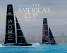 The Story of the America’s Cup 1851-2024 Ranulf Rayner, Tim Thompson