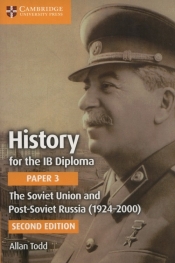 History for the IB Diploma Paper 3: The Soviet Union and Post-Soviet Russia (1924-2000) - Todd Allan