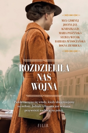 Rozdzieliła nas wojna - Agnieszka Lis, Sylwia Winnik, Bogna Ziembicka, Barbara Wysoczańska, Joanna Jax, Max Czornyj, Maria Paszyńska