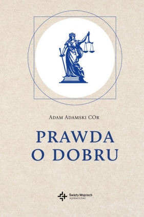 Prawda o dobru - Adamski Cor Adam