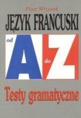 Repetytorium Od A do Z testy - J. francuski KRAM - Piotr Wrzosek