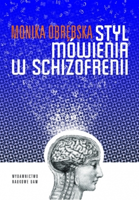 Styl mówienia w schizofrenii - Obrębska Monika