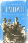 Ulmowie wyd. II. Sprawiedliwi i błogosławieni Agnieszka Bugała